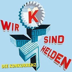 Wir Sind Helden - Die Konkurrenz альбом