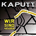 Wir Sind Helden - Kaputt альбом