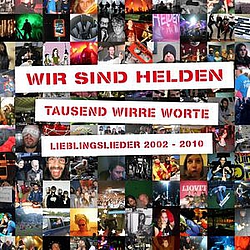Wir Sind Helden - Tausend Wirre Worte - Lieblingslieder 2002-2010 (Deluxe Edition) album