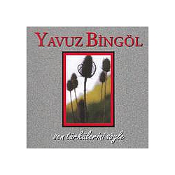 Yavuz Bingöl - Sen TÃ¼rkÃ¼lerini SÃ¶yle album