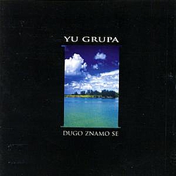 Yu Grupa - Dugo znamo se альбом