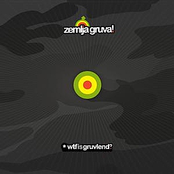 Zemlja Gruva - WTF is Gruvlend album