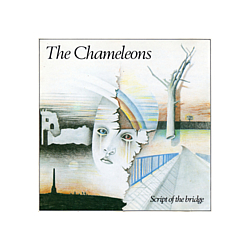 The Chameleons - Script of the Bridge album