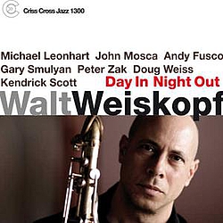 Walt Weiskopf - Day In Night Out album