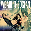 We Are The Ocean - Maybe today, maybe tomorrow album