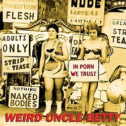 Weird Uncle Betty - In Porn We Trust album