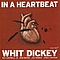 Whit Dickey - In A Heartbeat альбом