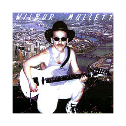 Wilbur Mullett - Oh Really альбом