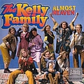 The Kelly Family - Almost Heaven альбом