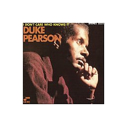 Duke Pearson - I Don&#039;t Care Who Knows It album