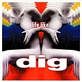 Dig - Life Like альбом