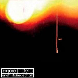 Agora Fidelio - Une Histoire De Chair альбом