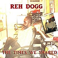 Reh Dogg - The Times We Shared album