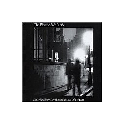 Electric Soft Parade - Same Way, Every Day (Biting The Soles Of My Feet) album