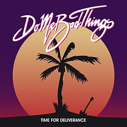 Do Me Bad Things - Time for Deliverance album