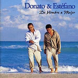 Donato &amp; Estéfano - De Hombre a Mujer альбом