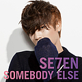 Se7en - SOMEBODY ELSE album