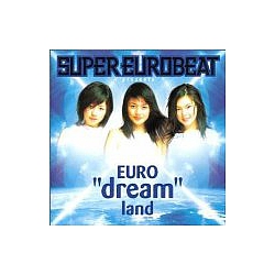 Dream - SUPER EUROBEAT presents EURO dream land album