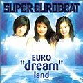 Dream - SUPER EUROBEAT presents EURO dream land album