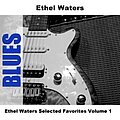 Ethel Waters - Ethel Waters Selected Favorites, Vol. 1 альбом