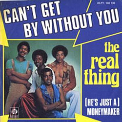 The Real Thing - Can&#039;t Get by Without You album