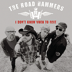 The Road Hammers - I Don&#039;t Know When To Quit альбом