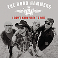 The Road Hammers - I Don&#039;t Know When To Quit album