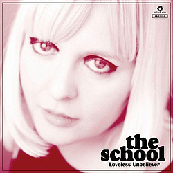 The School - Loveless Unbeliever album