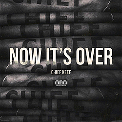 Chief Keef - Now It&#039;s Over альбом