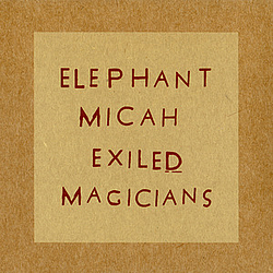 Elephant Micah - Exiled Magicians альбом