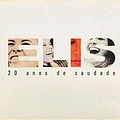 Elis Regina - 20 Anos De Saudade альбом