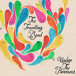 The Travelling Band - Under The Pavement альбом