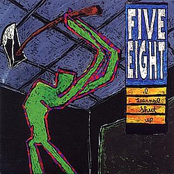 Five Eight - I Learned Shut Up album
