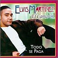 Elvis Martínez - Todo Se Paga album