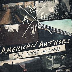 American Authors - Oh, What A Life album