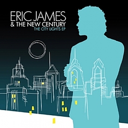 Eric James &amp; The New Century - The City Lights EP альбом