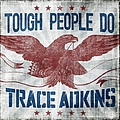 Trace Adkins - Tough People Do album
