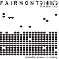 Fairmont - Pretentending Greatness Is Awaiting album