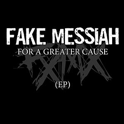 Fake Messiah - For A Greater Cause album