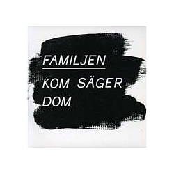 Familjen - Kom sÃ¤ger dom album