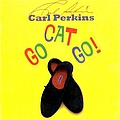 Carl Perkins - Go Cat Go album