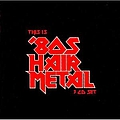 Various Artists - This Is &#039;80s Hair Metal album
