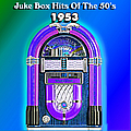 Various Artists - Jukebox Hits of 1953 album