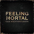 Kris Kristofferson - Feeling Mortal album