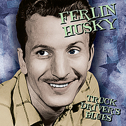Ferlin Husky - Truck Driver&#039;s Blues album