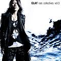 Glay - rare collectives vol.3 альбом