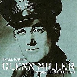 Glen Miller - Pearl Harbour - Glenn Miller Songs for the Boys, Vol. 2 альбом