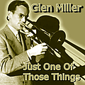 Glen Miller - Just One of Those Things альбом