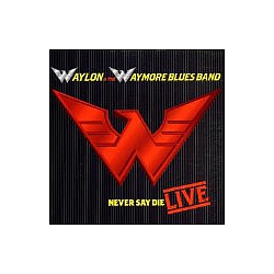 Waylon Jennings - Never Say Die: Live album