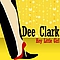 Dee Clark - Hey Little Girl альбом